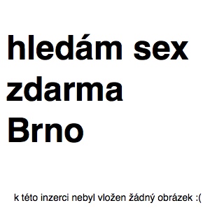 hledám sex zdarma Brno